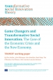 Game changers and transformative social innovation. The case of the economic crisis and the new economy